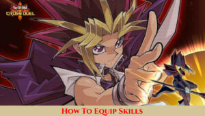 Read more about the article How To Equip Skills In Yugioh Cross Duel