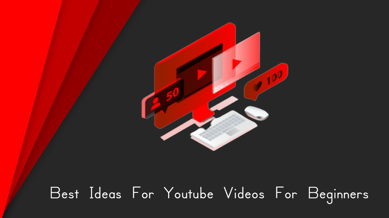 Read more about the article Best Ideas For Youtube Videos For Beginners