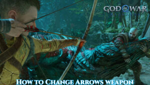Read more about the article How To Change Arrows weapon In God Of War Ragnarok