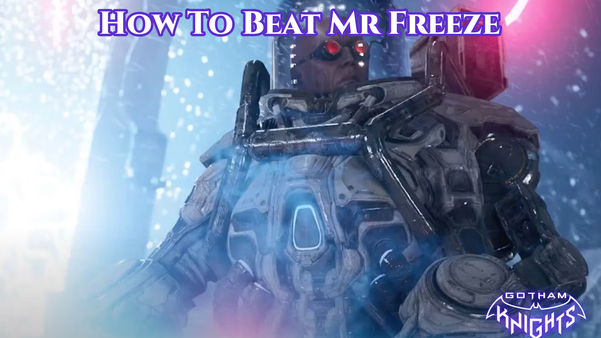 You are currently viewing How To Beat Mr Freeze In Gotham Knights