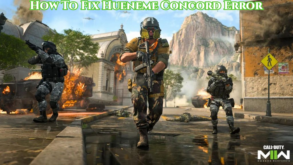 Read more about the article How To Fix Hueneme Concord Error In MW2