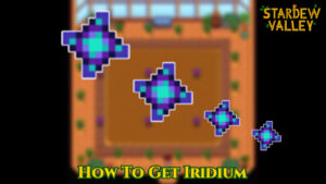 Read more about the article How To Get Iridium In Stardew Valley 2023