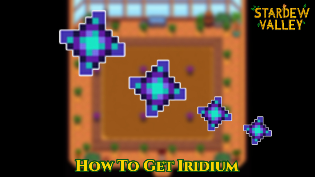 You are currently viewing How To Get Iridium In Stardew Valley 2023