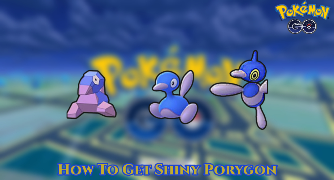 Read more about the article How To Get Shiny Porygon In Pokemon Go
