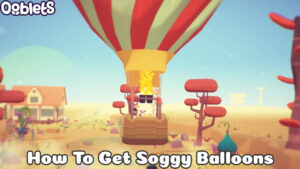Read more about the article How To Get Soggy Balloons In Ooblets