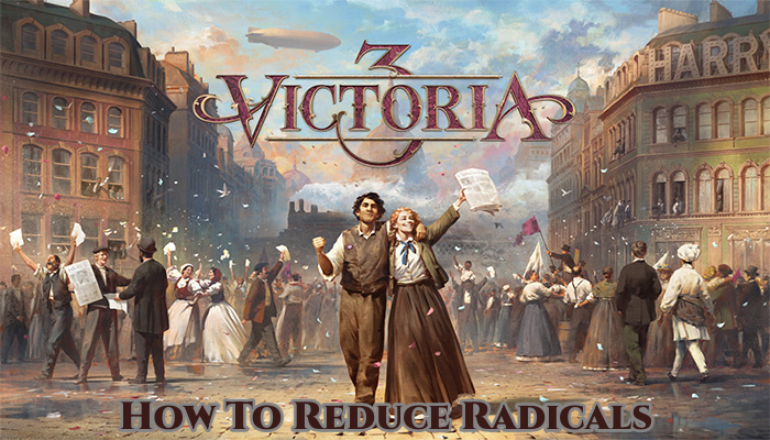 You are currently viewing How To Reduce Radicals In Victoria 3