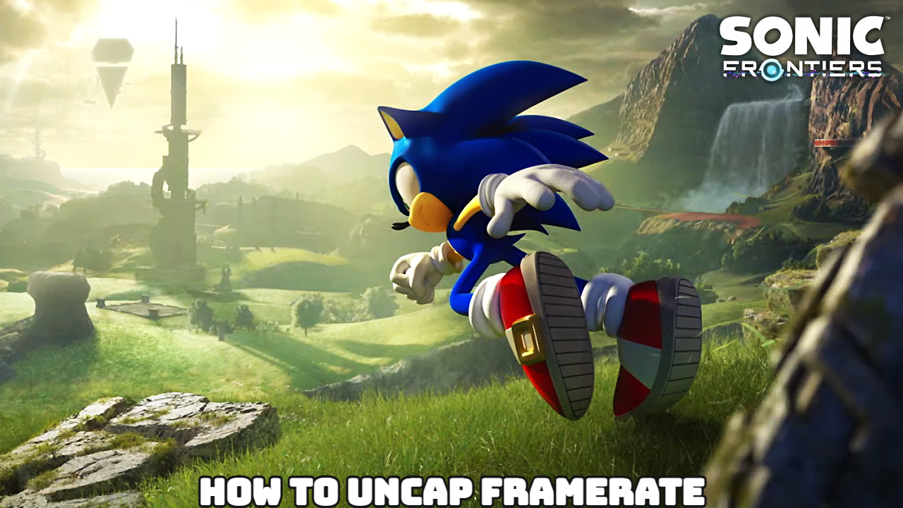 Read more about the article How To Uncap Framerate In Sonic Frontiers
