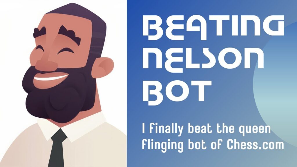 How to triumph over Nelson in chess