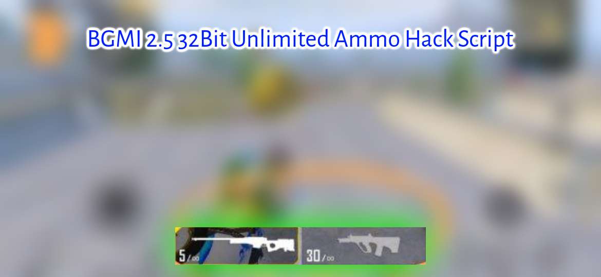 Read more about the article BGMI 2.5 32Bit Unlimited Ammo Hack Script